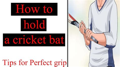 How To Hold Cricket Bat Correctly How To Make Grip On Bat
