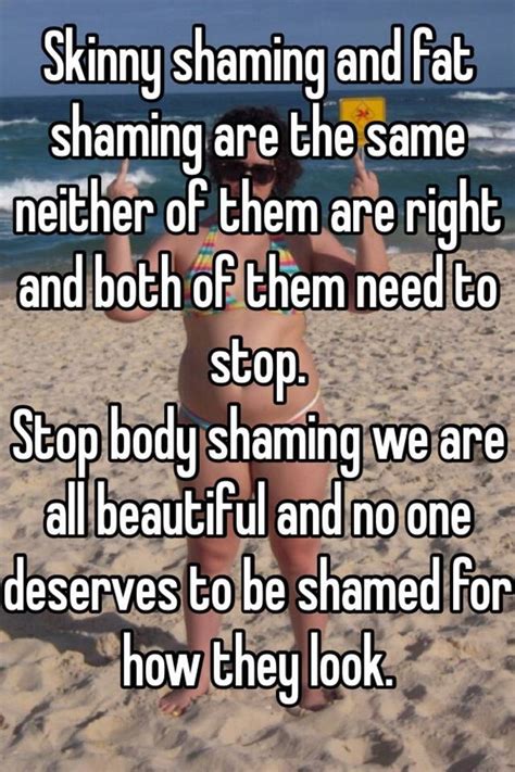 Skinny Shaming And Fat Shaming Are The Same Neither Of Them Are Right And Both Of Them Need To