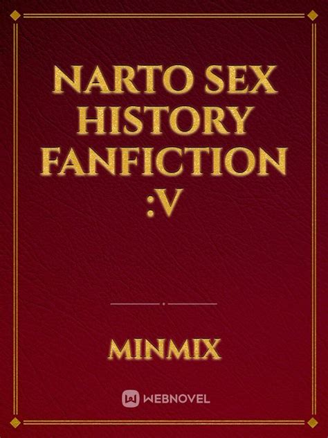 Read Narto Sex History Fanfiction V Minmix Webnovel