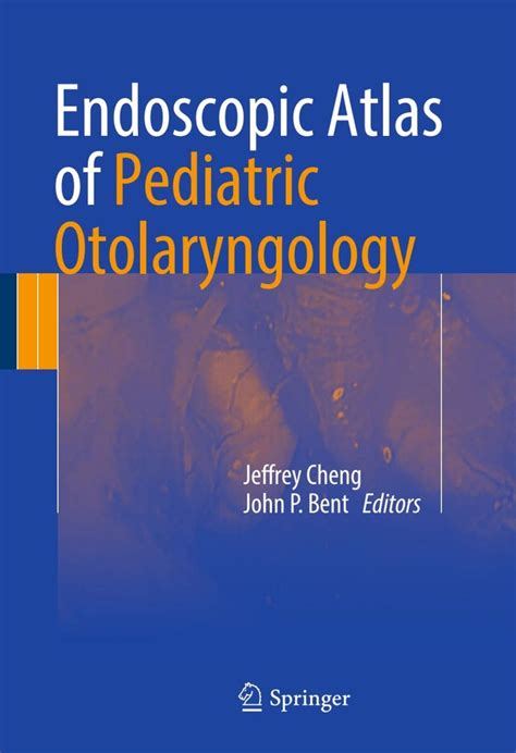 Endoscopic Atlas Of Pediatric Otolaryngology Ebook Otolaryngology