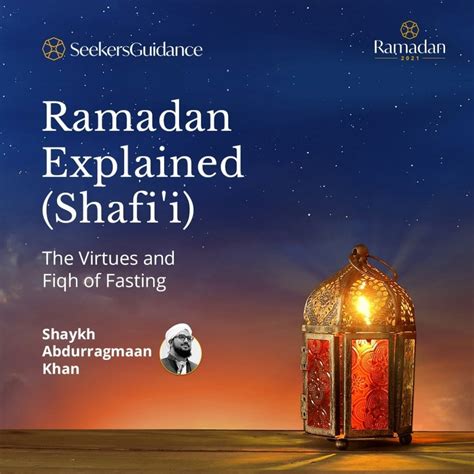 Ramadan Explained Shafii The Virtues And Fiqh Of Fasting