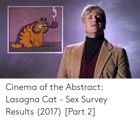 cinema of the abstract lasagna cat sex survey results 2017 part 2 sex meme on me me