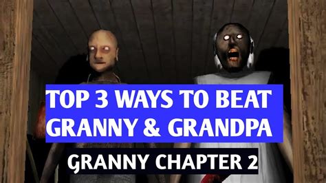 Top 3 Ways To Beat Granny And Grandpa In Granny Chapter 2 Granny2
