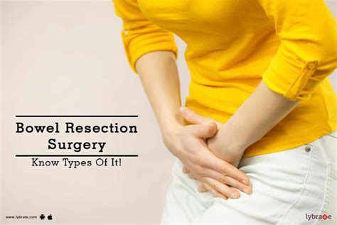Bowel Resection Surgery Know Types Of It By Dr Anil Mittal Lybrate