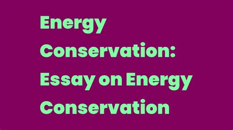 Energy Conservation Essay On Energy Conservation Write A Topic