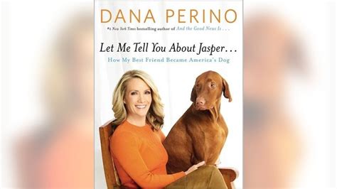 Let Me Tell You About Jasper By Dana Perino Fox News