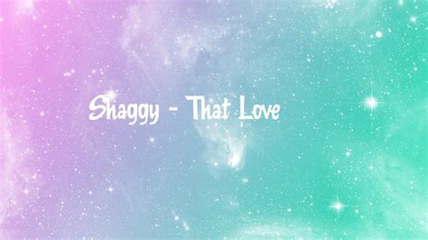 Shaggy That Love Lyrics Youtube