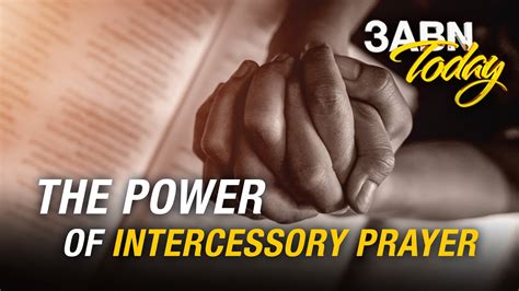 The Power Of Intercessory Prayer 3abn Today Live Tdyl200030 Youtube