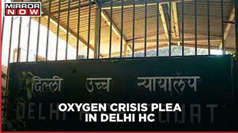 Delhi Government On Oxygen Crisis Plea In The High Court Says Centers