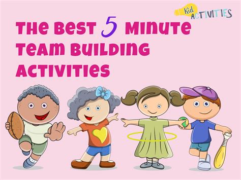 The Best 5 Minute Team Building Activities Kid Activities
