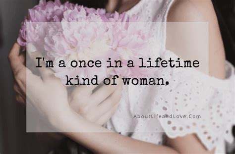 Im A Once In A Lifetime Kind Of Woman