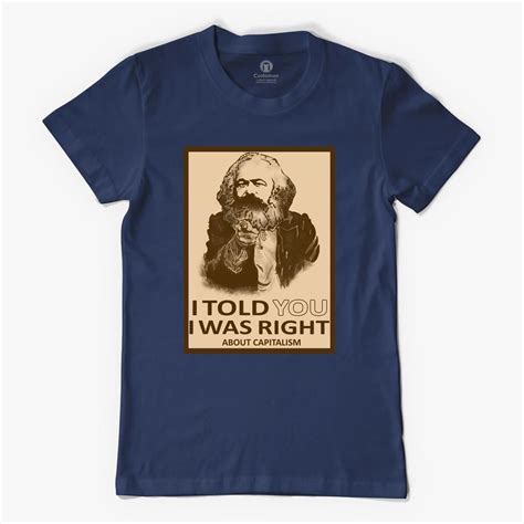 Karl Marx I Told You So Womens T Shirt Customon