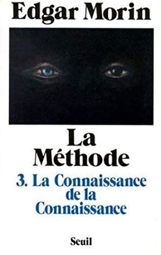La Méthode Tome 3 La Connaissance De La Connaissance Anthropologie De