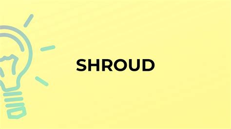 What Is The Meaning Of The Word Shroud Youtube