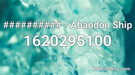Abandon Ship Roblox Id Roblox Music Codes