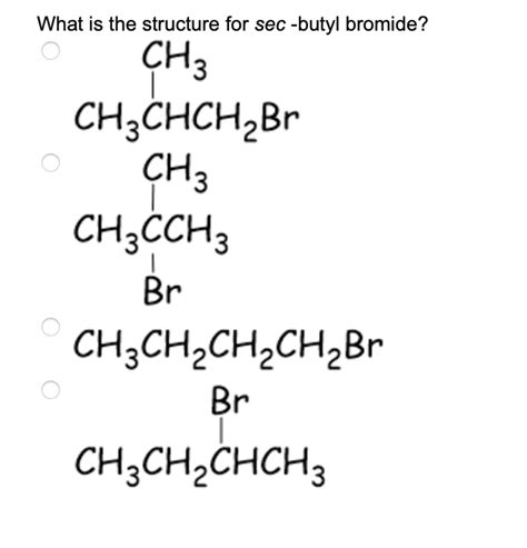 What Is The Structure For Sec Butyl Bromide Ch3 Ch3 Solvedlib