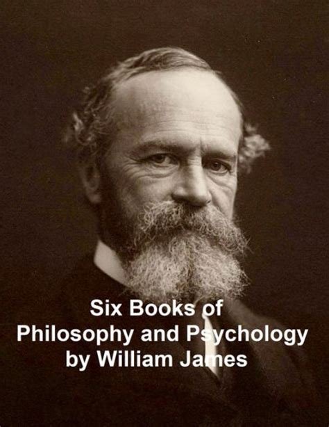 William James 6 Books Of Philosophy And Psychology By William James