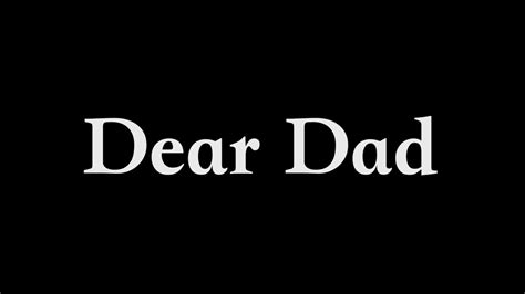 Dear Dad Youtube