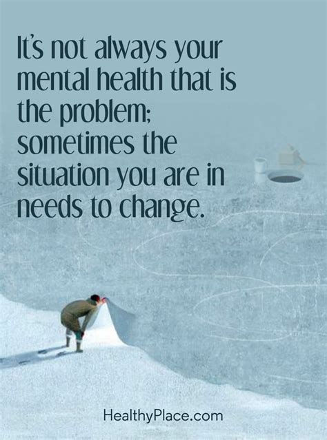 Here are the 20 quotes on mental illness to break the stigma. Quotes on Mental Health and Mental Illness | HealthyPlace