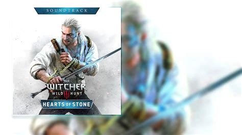 The Witcher Hearts Of Stone Soundtrack Ost Go Back Whence You