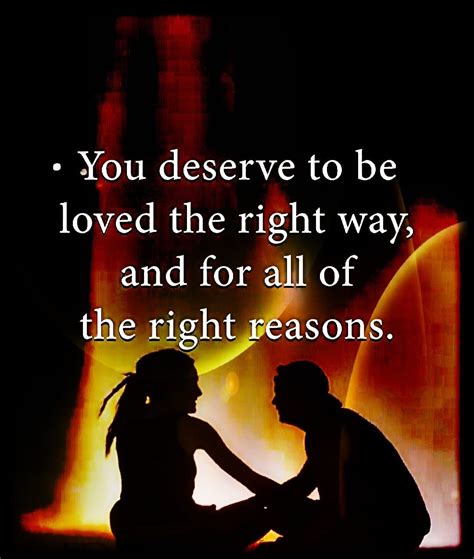 You Deserve To Be Loved The Right Way Pictures Photos And Images For
