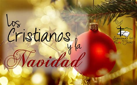 Siguiendo Los Pasos De Jesús Los Cristianos Y La Navidad