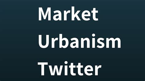 Market Urbanism Twitter Youtube