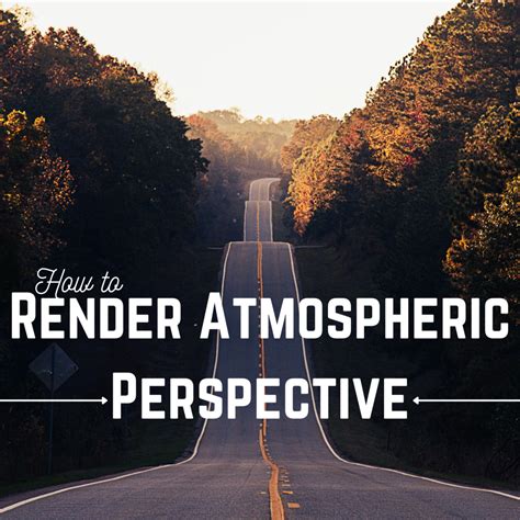 How To Render Atmospheric Perspective In Painting Feltmagnet