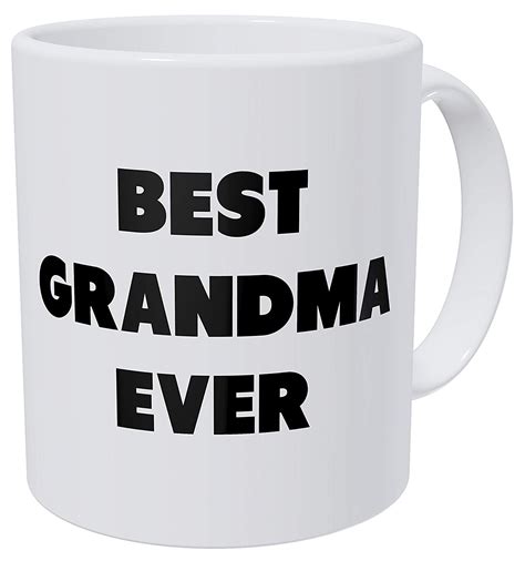 Best Grandma Ever Grandmother Granny 11 Ounces Funny Coffee Mugmugs