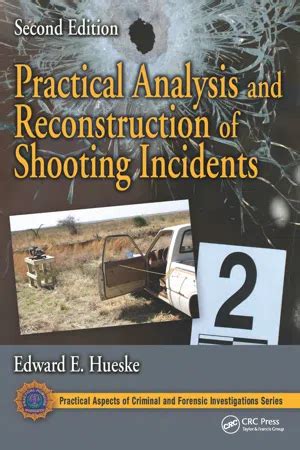 PDF Practical Analysis And Reconstruction Of Shooting Incidents By Edward E Hueske EBook