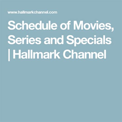 Schedule Of Movies Series And Specials Hallmark Channel Hallmark