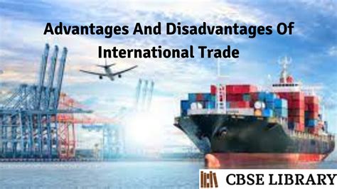 Advantages And Disadvantages Of International Trade Importance Types