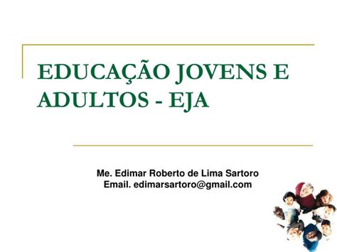 PPT EDUCAÇÃO JOVENS E ADULTOS EJA PowerPoint Presentation free