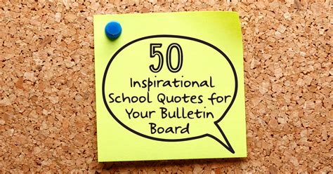 50 Inspirational School Quotes For Your Bulletin Board