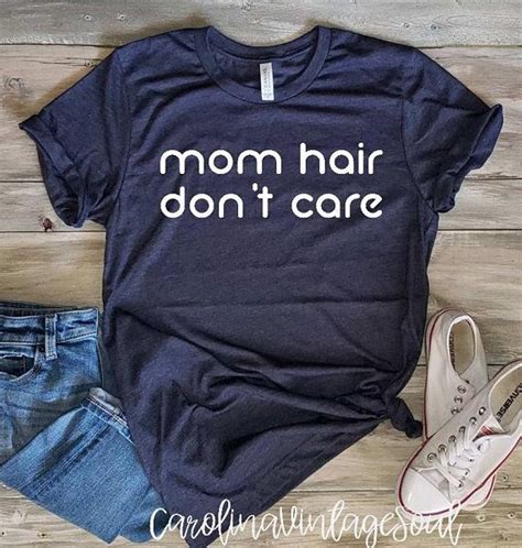 Mom Hair Don T Care Motherhood Tee Mama T Shirt Etsy Mom Tees Funny