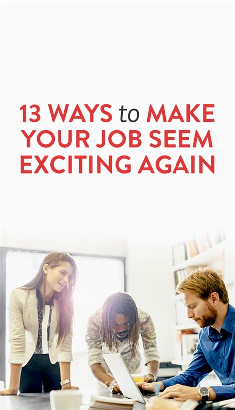 13 Ways To Make Your Job Feel Exciting Again Before You Leave It For