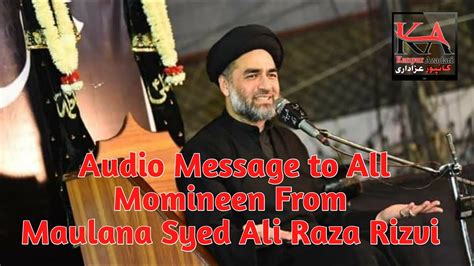 Audio Message To All Momineen From Maulana Syed Ali Raza Rizvi