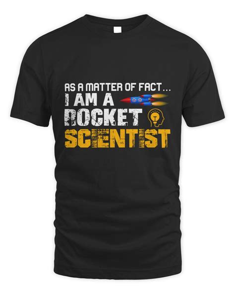 As A Matter Of Fact I Am A Rocket Scientist Science Store