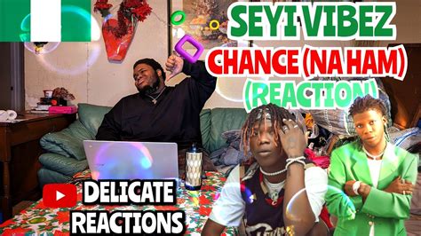 Seyi Vibez Chance Na Ham Official Video First Reaction 🇳🇬