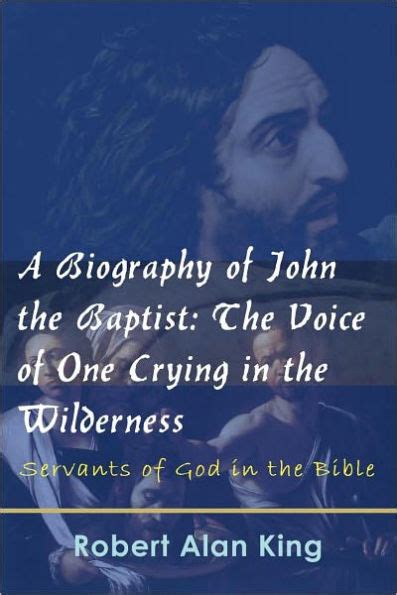 A Biography Of John The Baptist The Voice Of One Crying In The