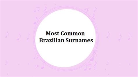 Brazilian Surnames 1000 Most Common Last Names In Brazil