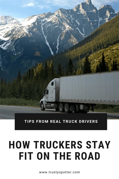 Truck Drivers Reveal How They Stay Fit On The Road Trusty Spotter