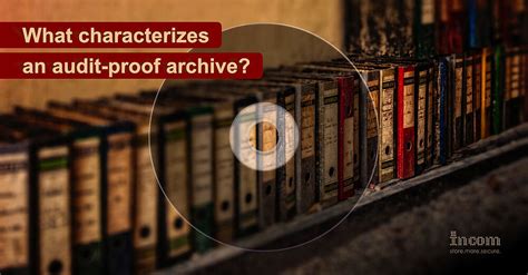 What Exactly Is Audit Proof Archiving News Incom Storage Distributor