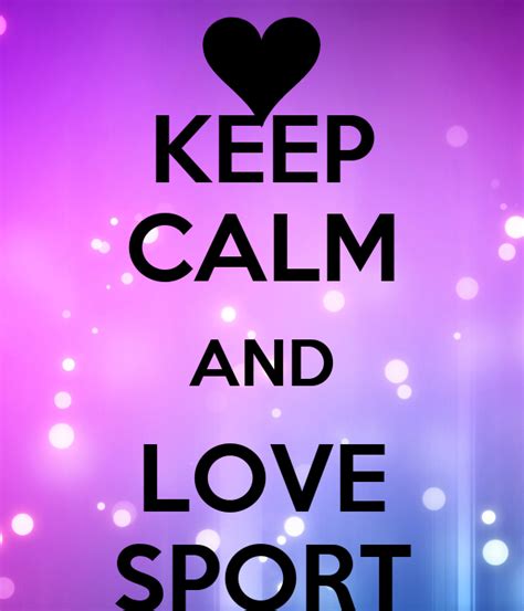 Keep Calm And Love Sport Poster M Keep Calm O Matic