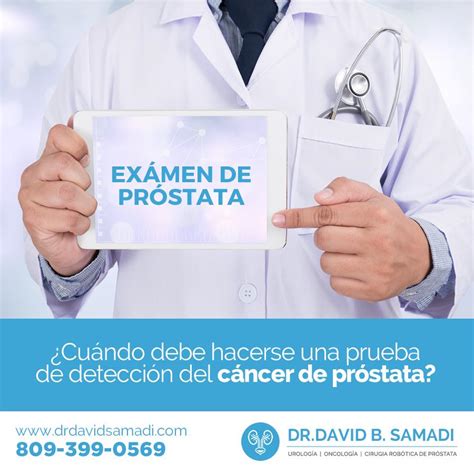 cuándo debe hacerse una prueba de detección del cáncer de próstata Dr David B Samadi