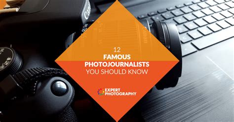 12 Famous Photojournalists You Should Know In 2020