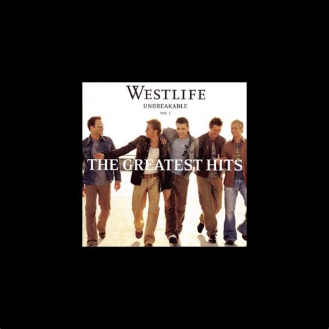 ‎unbreakable Vol 1 The Greatest Hits Album By Westlife Apple Music