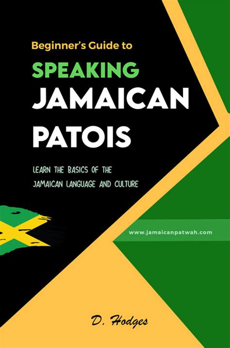 Beginners Guide To Speaking Jamaican Patois Jamaican Patwah
