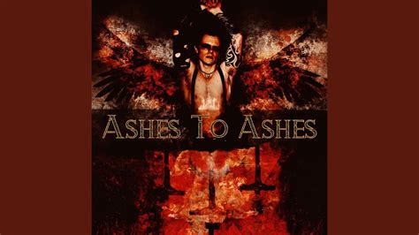 Ashes To Ashes Youtube