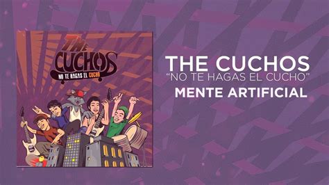 The Cuchos Mente Artificial Youtube